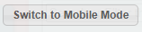 Switch to Mobile Mode