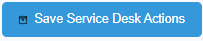 Save Service Desk Actions